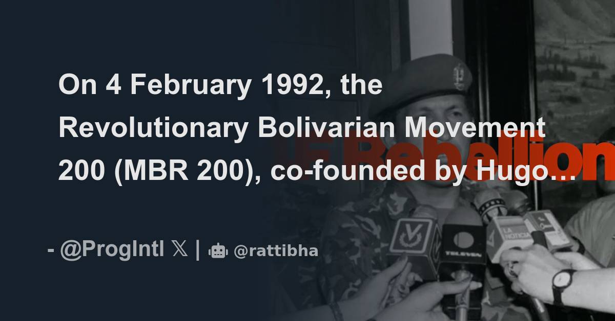 On 4 February 1992, the Revolutionary Bolivarian Movement 200 (MBR 200 ...