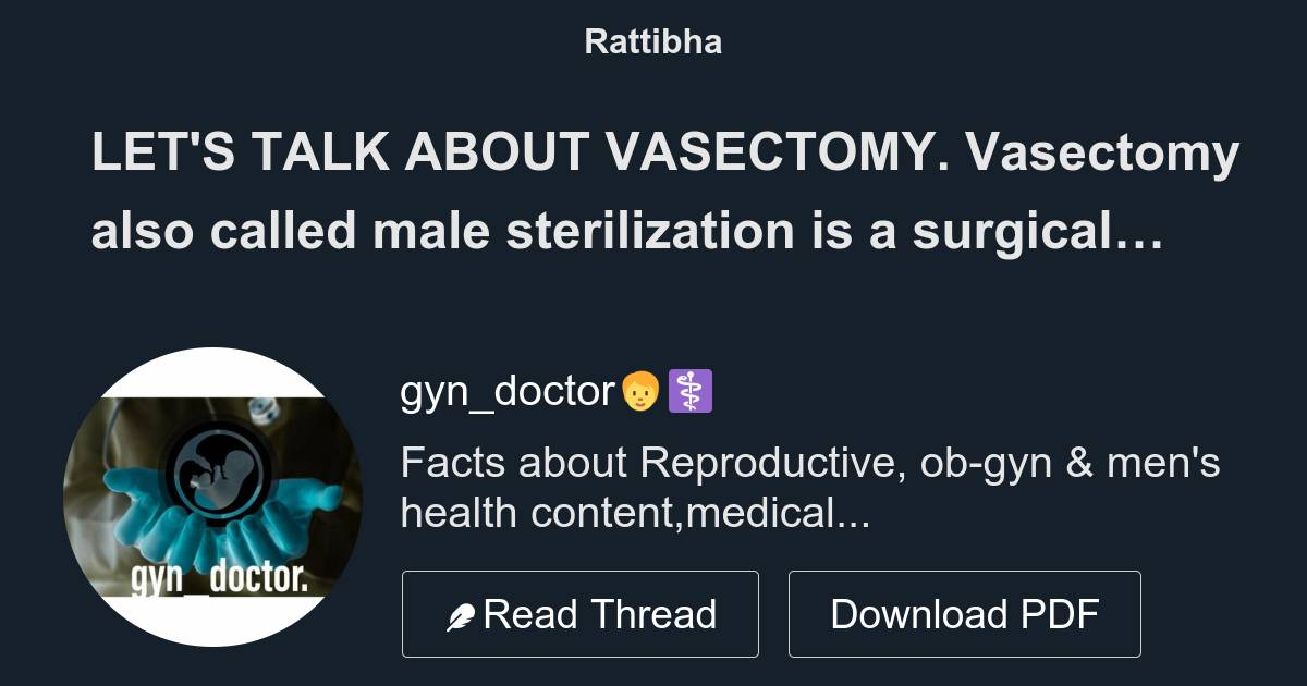 LET'S TALK ABOUT VASECTOMY. Vasectomy also called male sterilization is