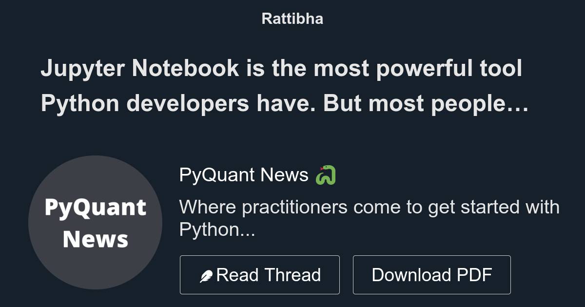 Jupyter Notebook is the most powerful tool Python developers have. But ...