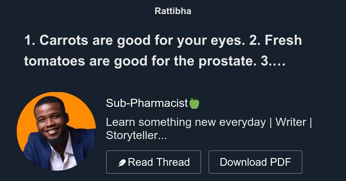 1. Carrots are good for your eyes. 2. Fresh tomatoes are good for the