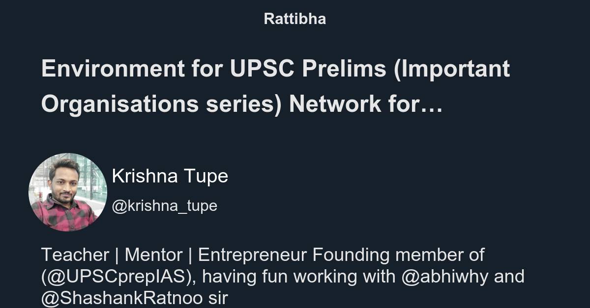 Environment for UPSC Prelims (Important Organisations series) Network