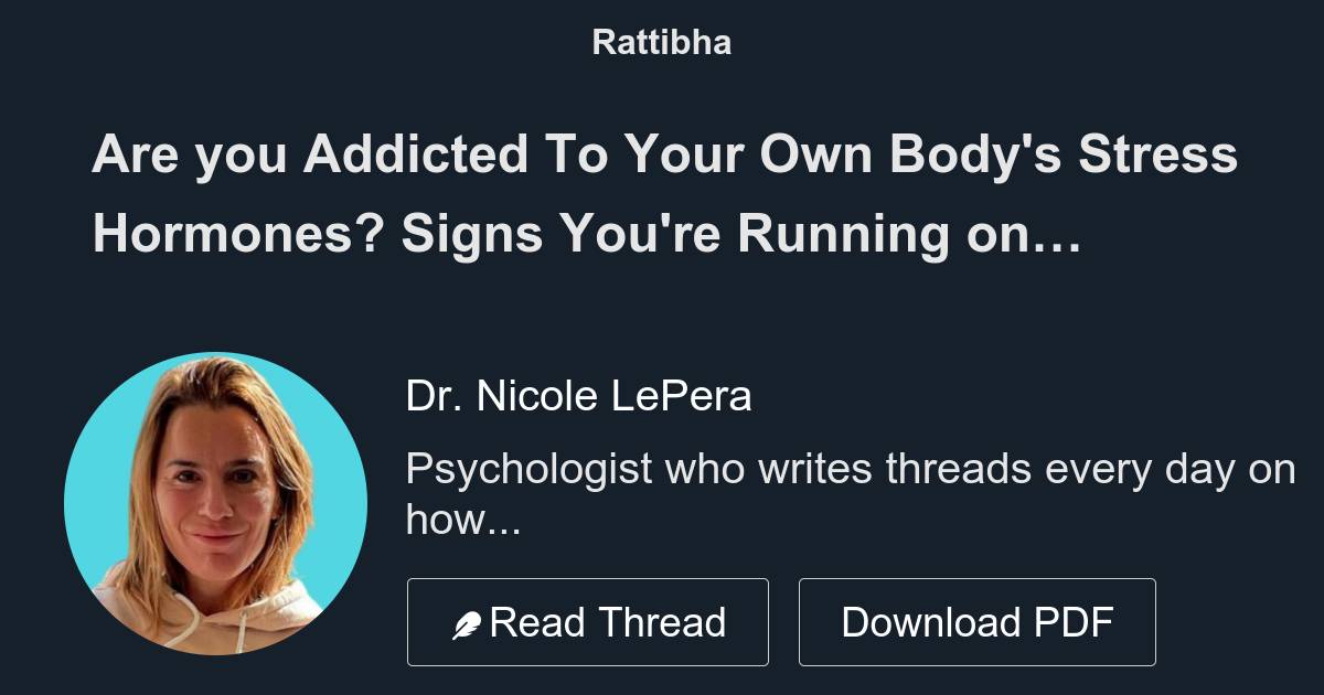 Are you Addicted To Your Own Body's Stress Hormones? Signs You're