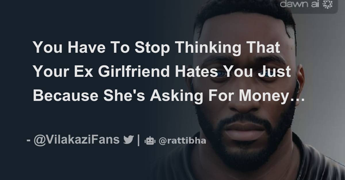 What To Do When Your Ex Girlfriend Hates You