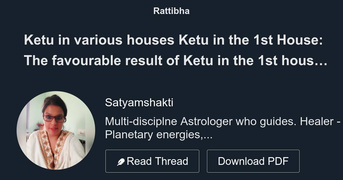 Ketu In Various Houses Ketu In The 1st House The Favourable Result Of ketu-in-various-houses-ketu-in-the-1st-house-the-favourable-result-of