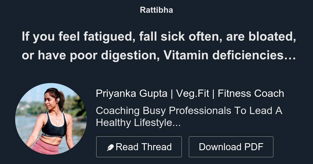 If you feel fatigued, fall sick often, are bloated, or have poor