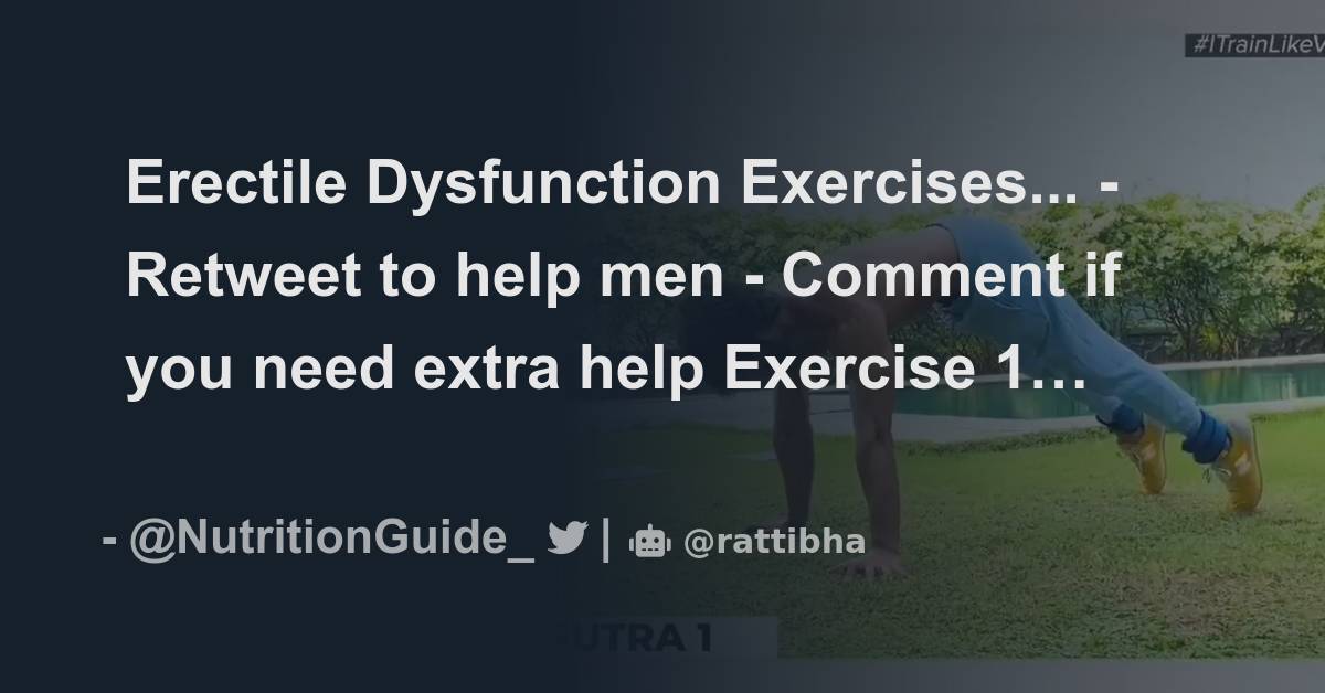 Erectile Dysfunction Exercises... Retweet to help men Comment if