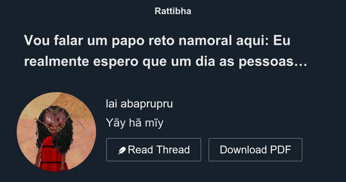 Vou Falar Um Papo Reto Namoral Aqui Eu Realmente Espero Que Um Dia As Pessoas Percebam Que 1967