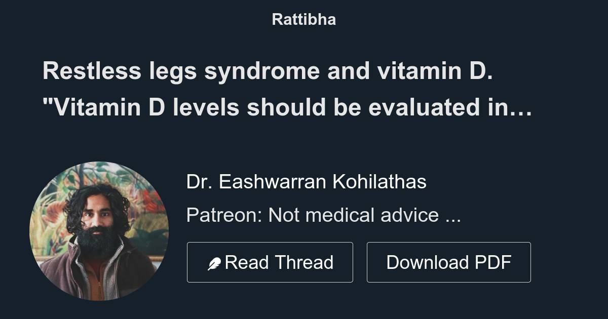 Restless legs syndrome and vitamin D. "Vitamin D levels should be