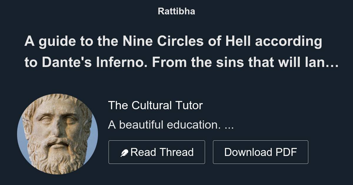 A guide to the Nine Circles of Hell according to Dante's Inferno. From the  sins that will land you a place in each circle (including astrology and -  Thread from The Cultural