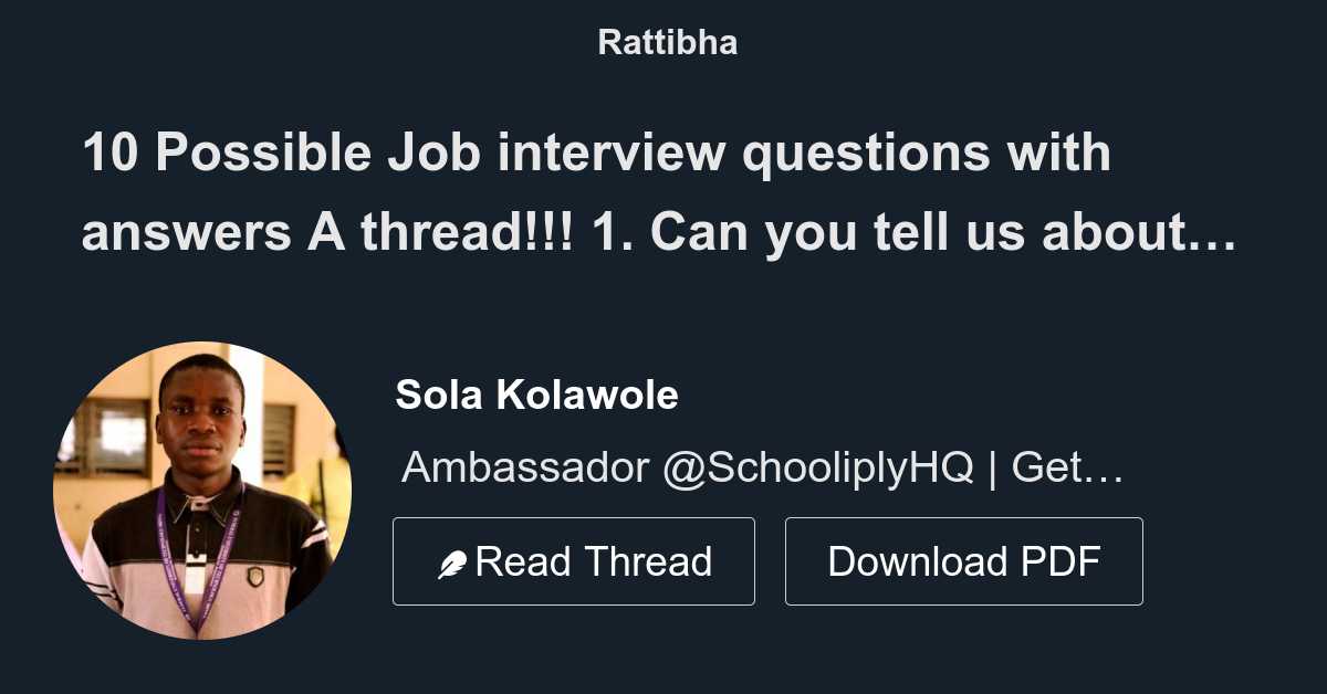 10 Possible Job interview questions with answers A thread!!! Thread