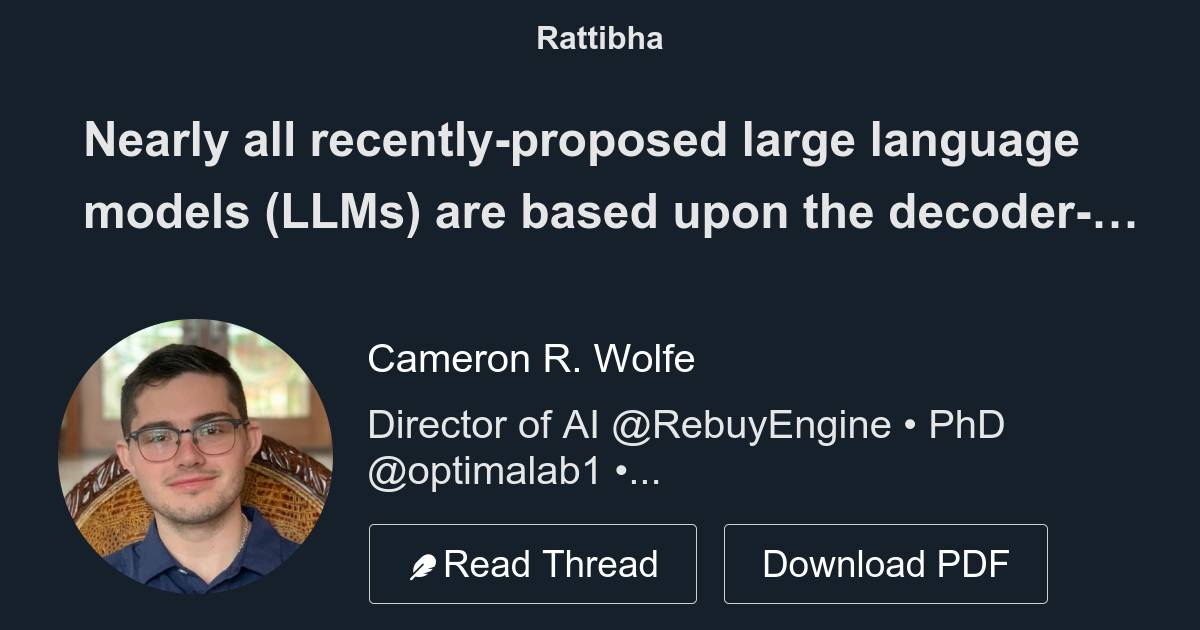 Nearly All Recently Proposed Large Language Models Llms Are Based Upon The Decoder Only