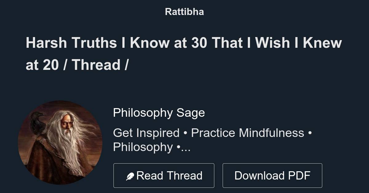 Harsh Truths I Know At 30 That I Wish I Knew At 20 Thread Thread From Philosophy Sage