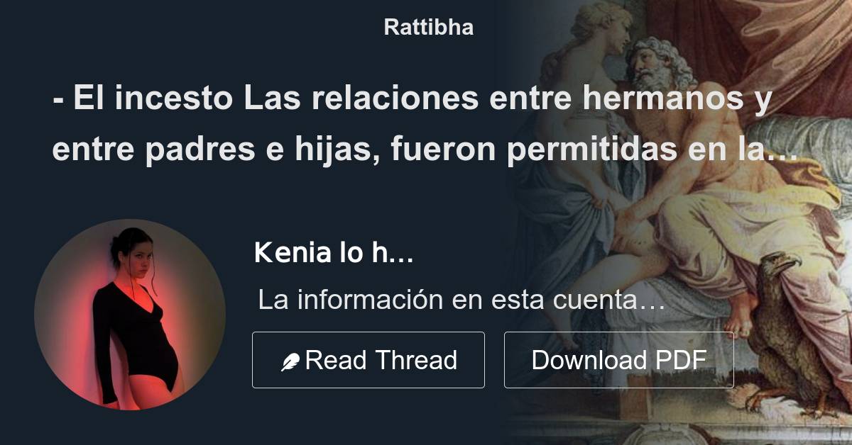 El Incesto Las Relaciones Entre Hermanos Y Entre Padres E Hijas Fueron Permitidas En La 