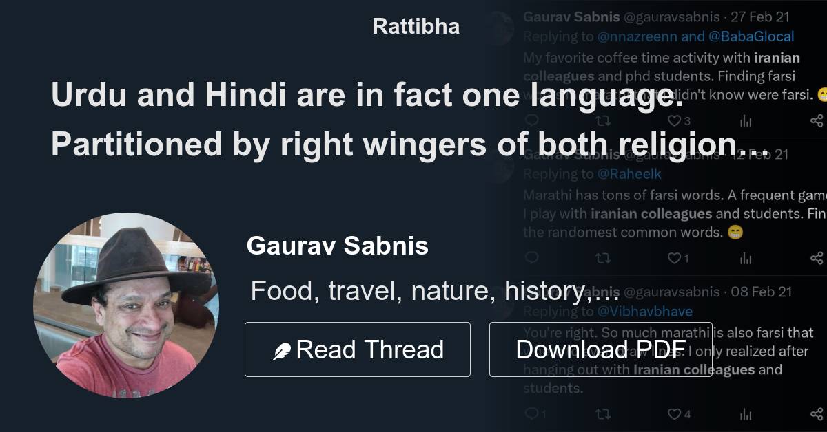 Urdu and Hindi are in fact one language. Partitioned by right wingers of both religion with