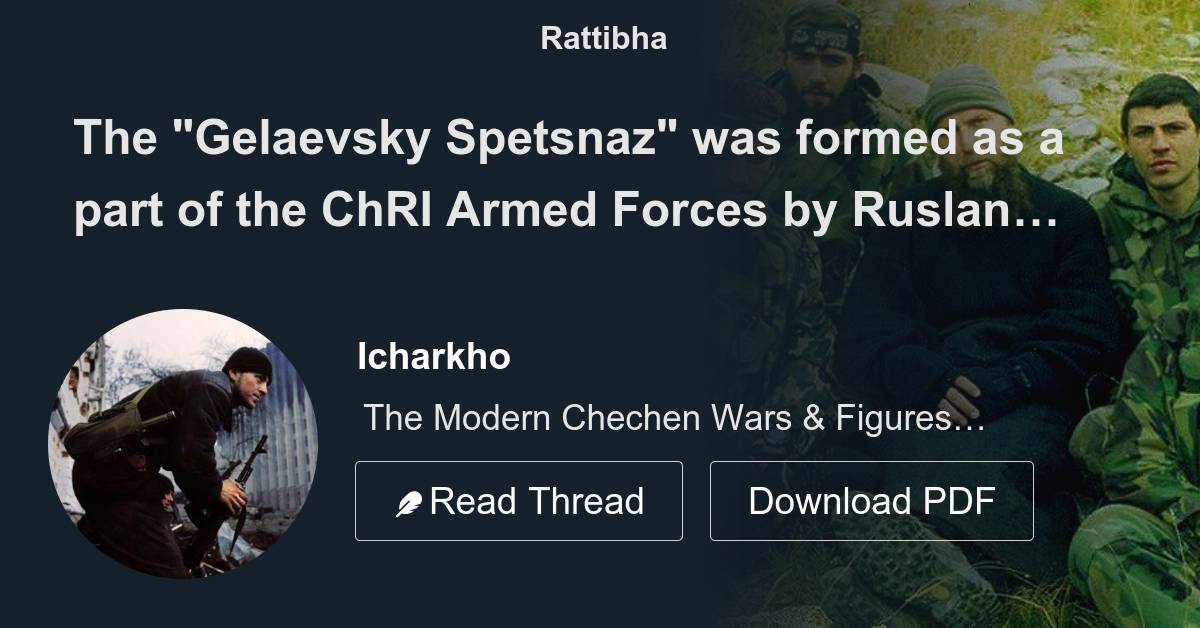 The "Gelaevsky Spetsnaz" was formed as a part of the ChRI Armed Forces ...