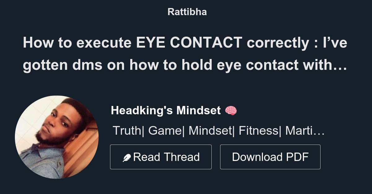 How to execute EYE CONTACT correctly I’ve gotten dms on how to hold