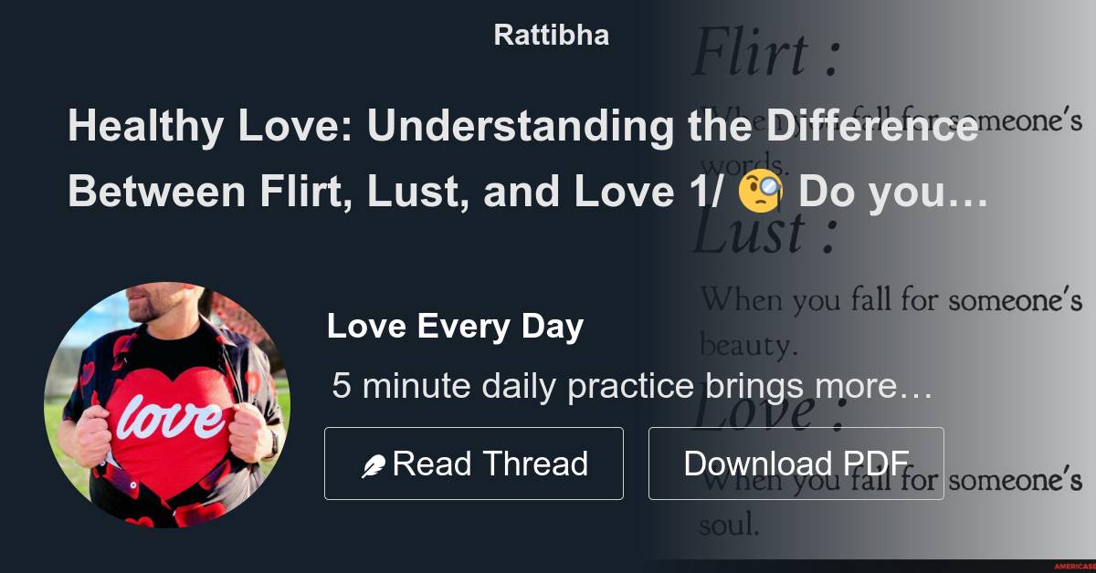 Healthy Love Understanding the Difference Between Flirt, Lust, and