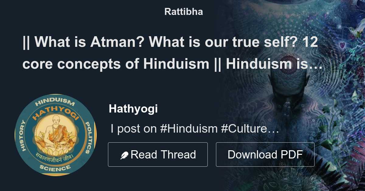 || What Is Atman? What Is Our True Self? 12 Core Concepts Of Hinduism ...