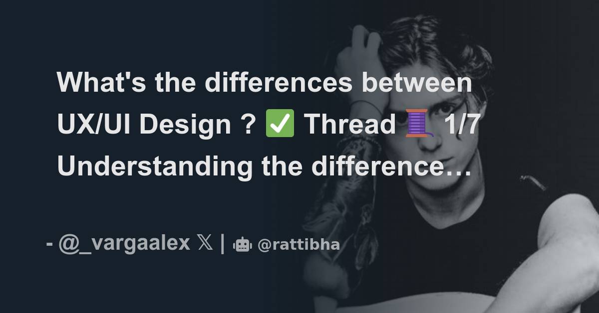 What's the differences between UX/UI Design ? Thread 🧵 - Thread from ...