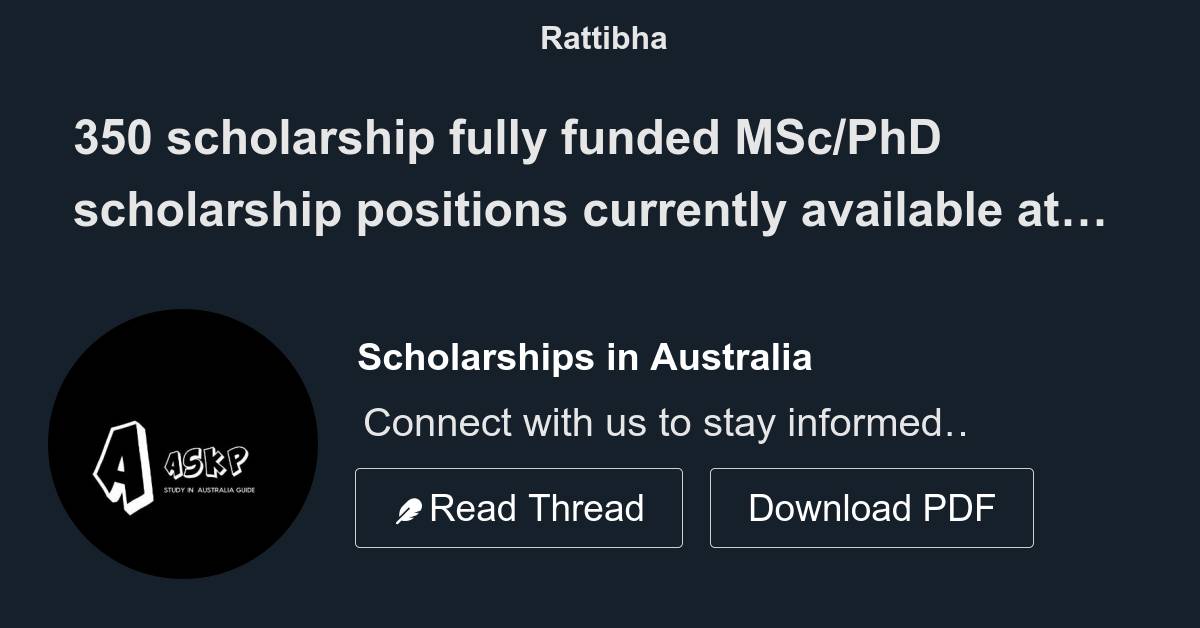 350 Scholarship Fully Funded MSc/PhD Scholarship Positions Currently ...