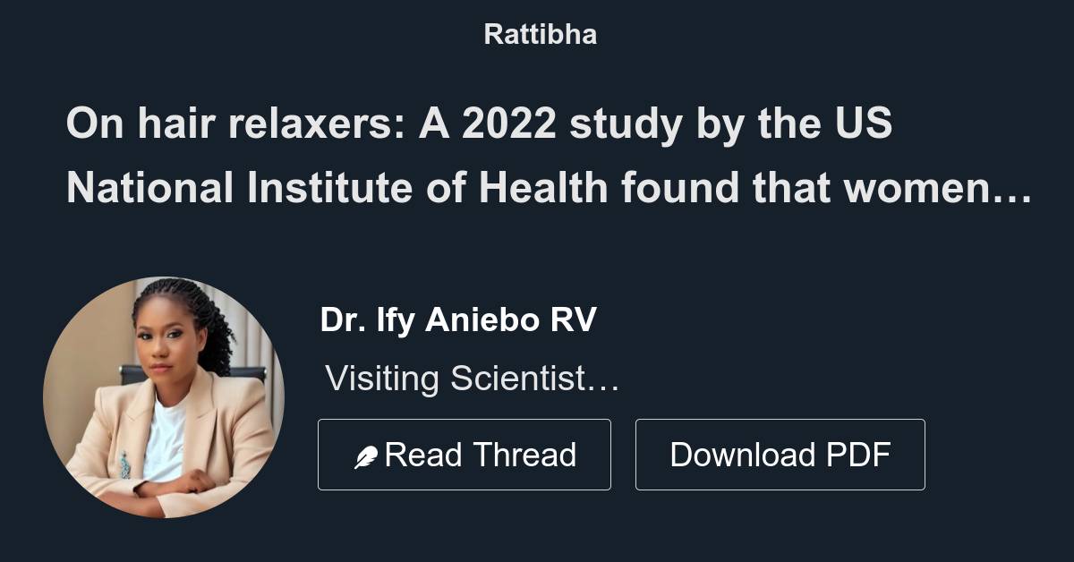 On hair relaxers a 2022 study by the us national institute of health
