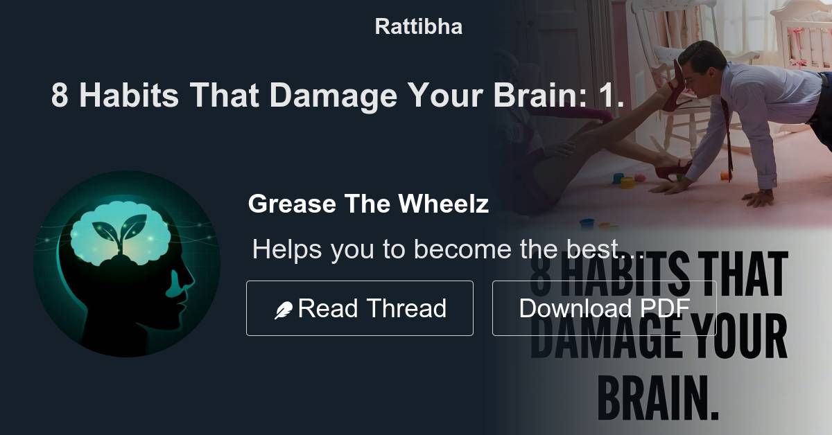 8 Habits That Damage Your Brain Thread from Grease The Wheelz