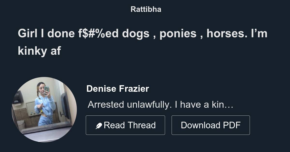 Girl I done f$#%ed dogs , ponies , horses. I’m kinky af - Thread from ...