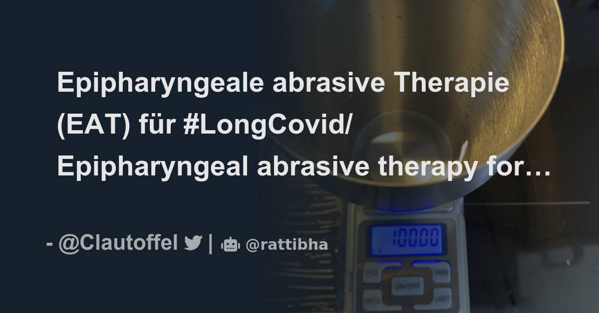 Epipharyngeale abrasive Therapie (EAT) für LongCovid/ Epipharyngeal
