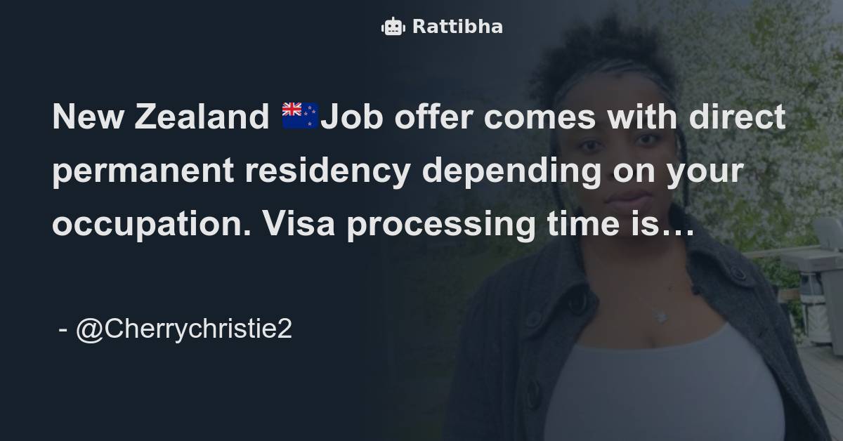 New Zealand 🇳🇿Job offer comes with direct permanent residency depending