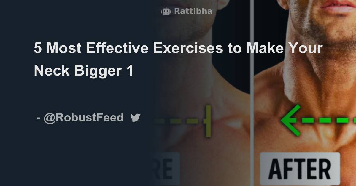 5 Most Effective Exercises to Make Your Neck Bigger Thread from