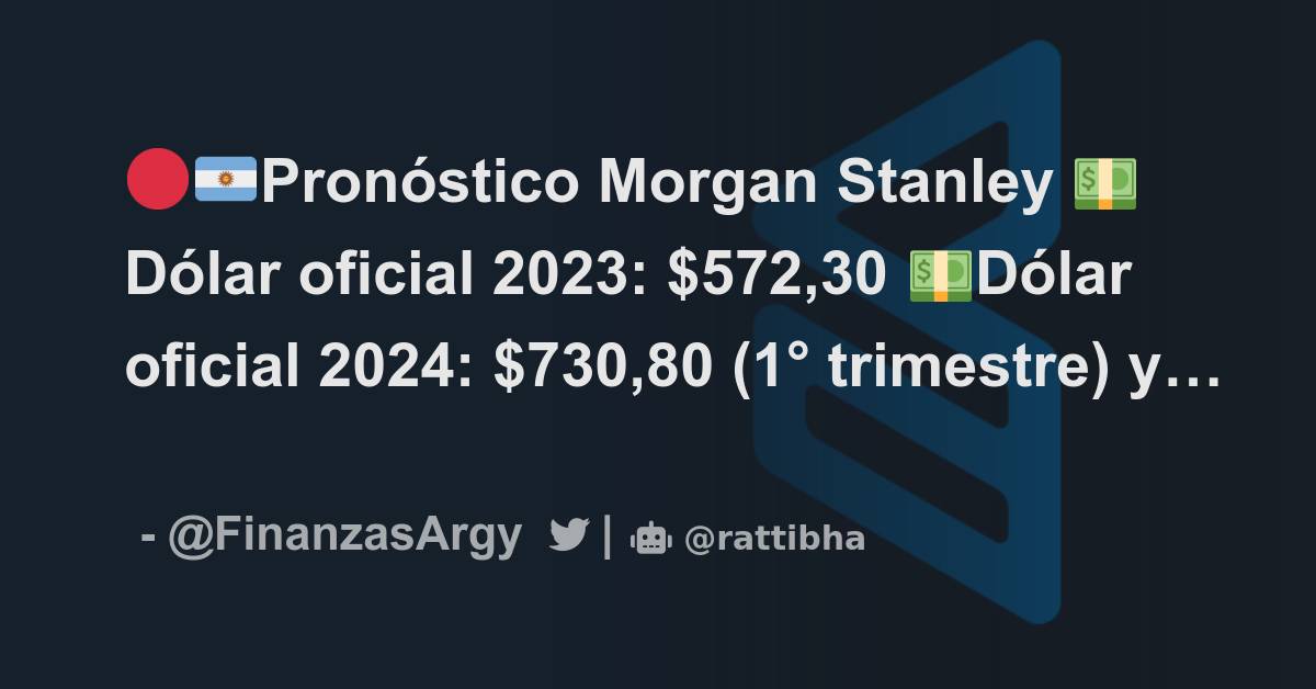 🔴🇦🇷Pronóstico Stanley 💵Dólar oficial 2023 572,30 💵Dólar