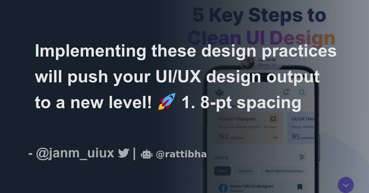 Implementing these design practices will push your UI/UX design output ...