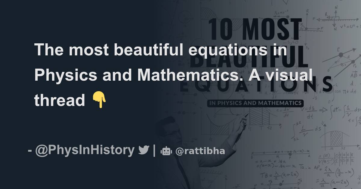 The Most Beautiful Equations In Physics And Mathematics A Visual Thread 👇 Thread From Physics 5487