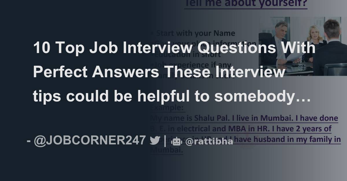 10 Top Job Interview Questions With Perfect Answers These Interview