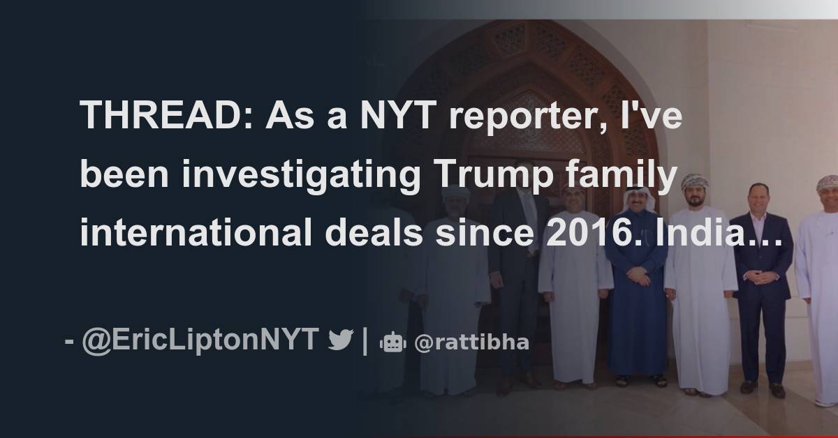 THREAD As a NYT reporter, I've been investigating Trump family