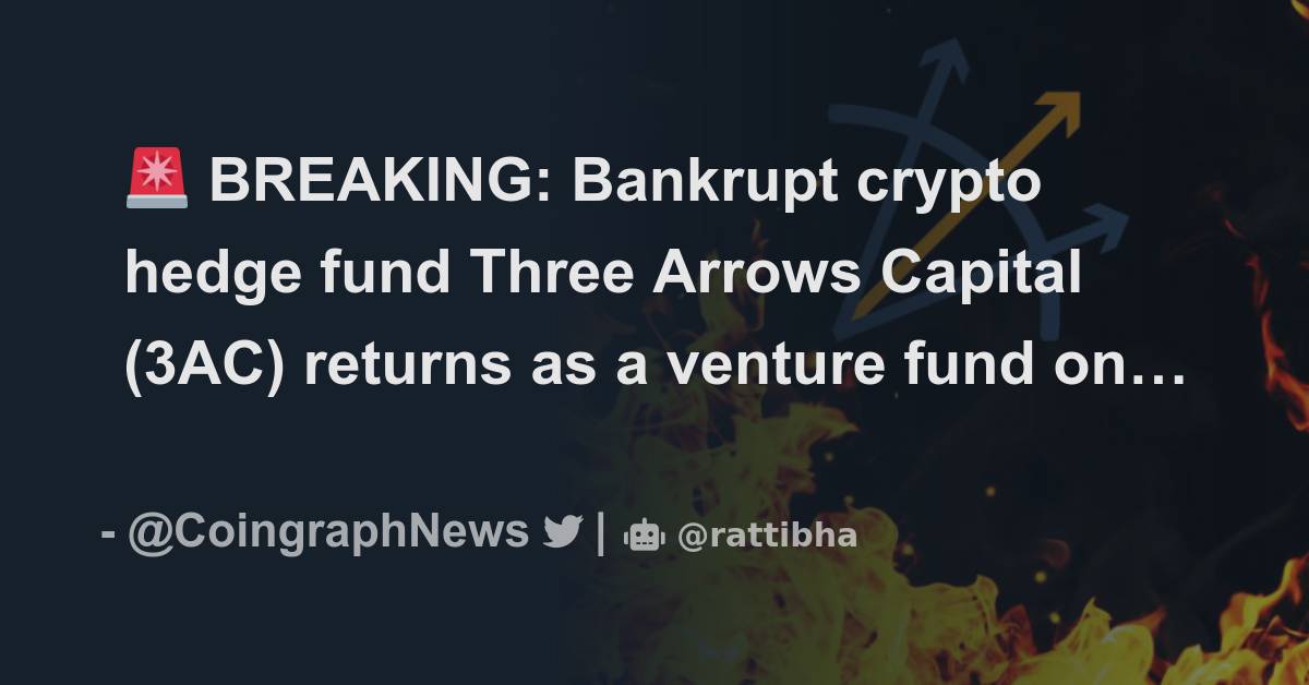 🚨 BREAKING: Bankrupt Crypto Hedge Fund Three Arrows Capital (3AC ...