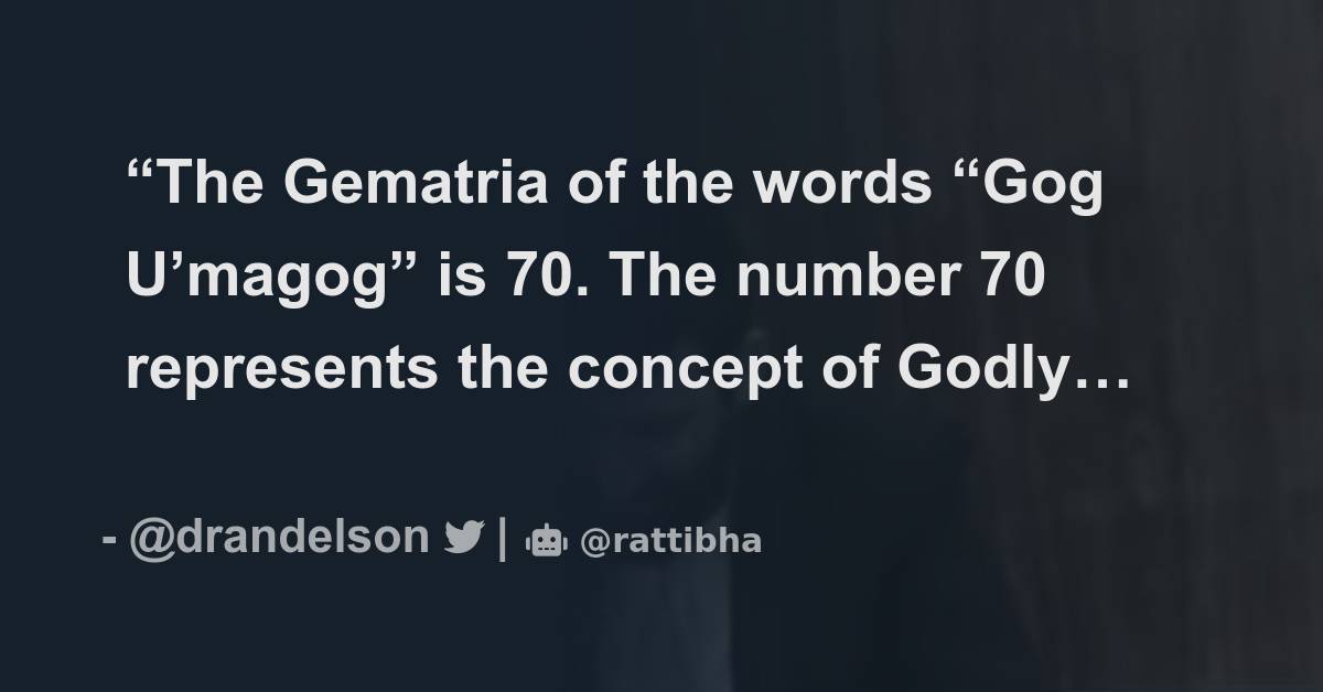 “The Gematria of the words “Gog U’magog” is 70. The number 70