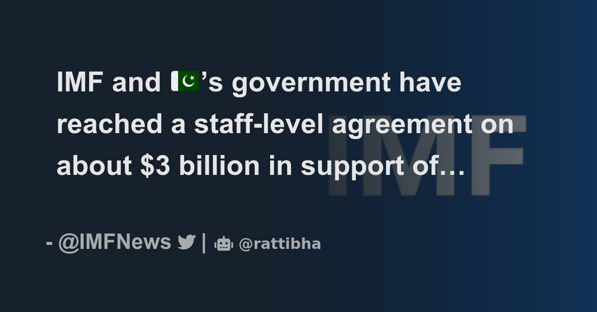 IMF and 🇵🇰’s government have reached a stafflevel agreement on about