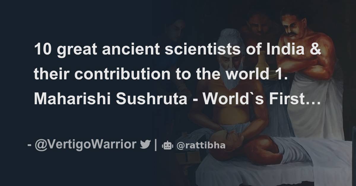 10 great ancient scientists of India & their contribution to the world ...