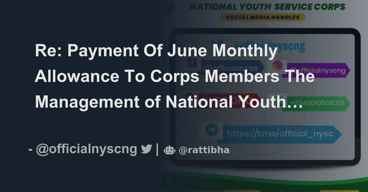 Re: Payment Of June Monthly Allowance To Corps Members The Management ...