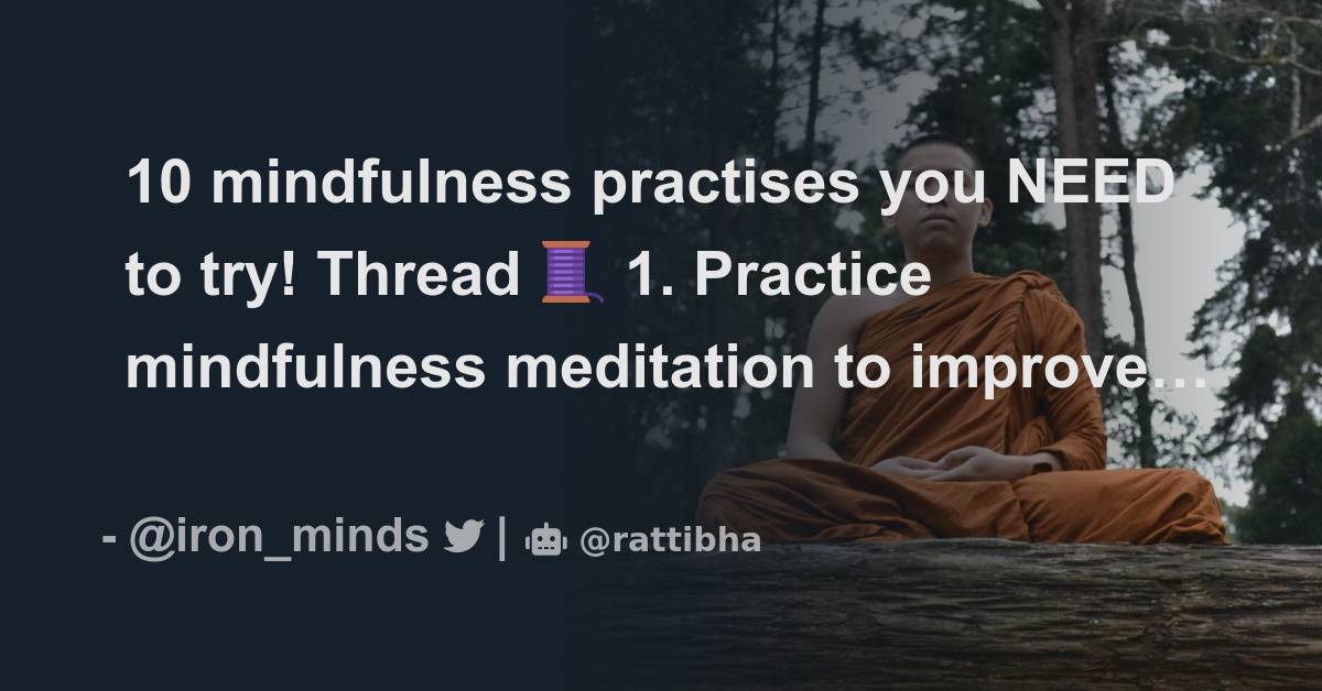 10 mindfulness practises you NEED to try! Thread 🧵 - Thread from Iron ...