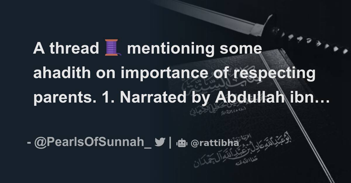 A thread 🧵 mentioning some ahadith on importance of respecting parents ...