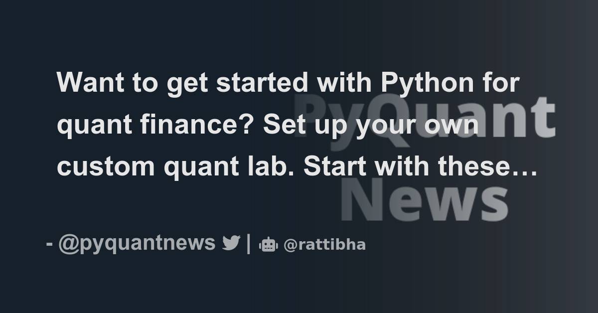 Want to get started with Python for quant finance? Set up your own ...