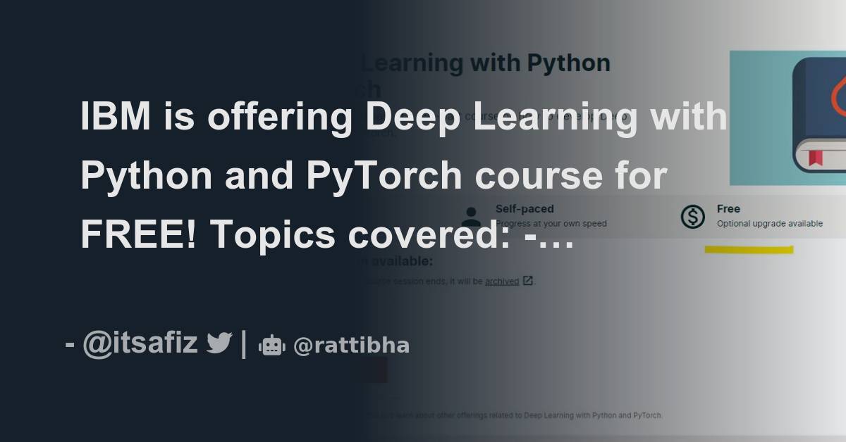 IBM is offering Deep Learning with Python and PyTorch course for FREE ...