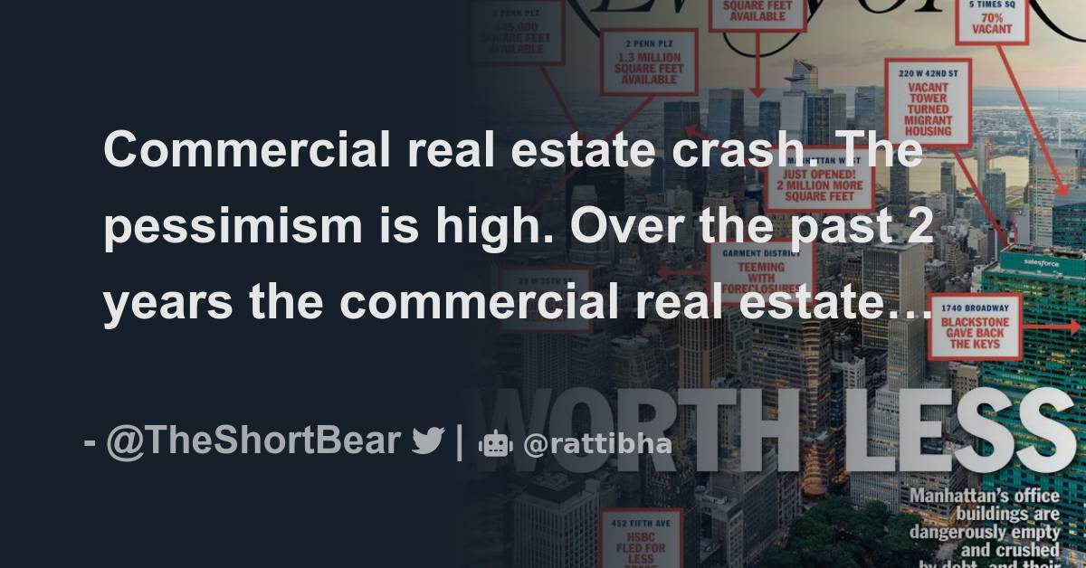 Commercial real estate crash. The pessimism is high. Over the past 2