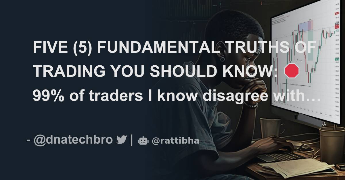 FIVE (5) FUNDAMENTAL TRUTHS OF TRADING YOU SHOULD KNOW: 🛑 99% Of ...