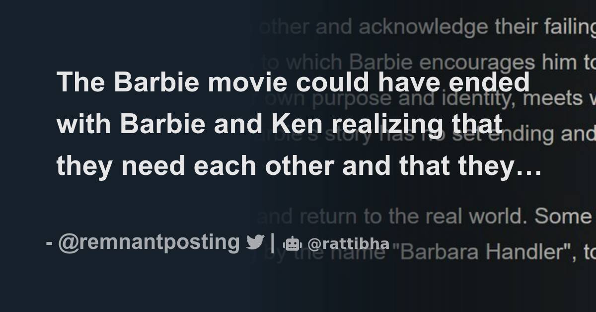 The Barbie movie could have ended with Barbie and Ken realizing that