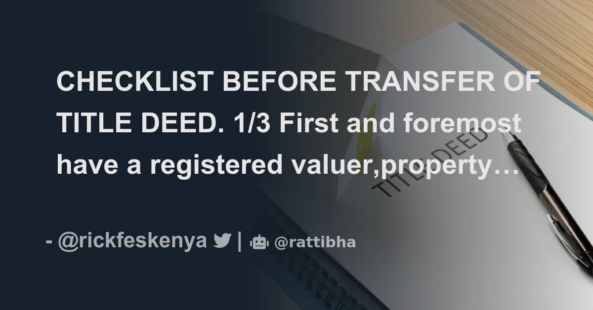 CHECKLIST BEFORE TRANSFER OF TITLE DEED. 1/3 First and foremost have a