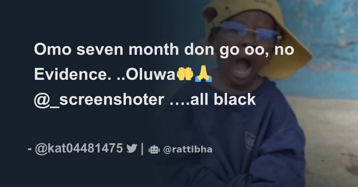 omo-seven-month-don-go-oo-no-evidence-oluwa-thread-from-cjava