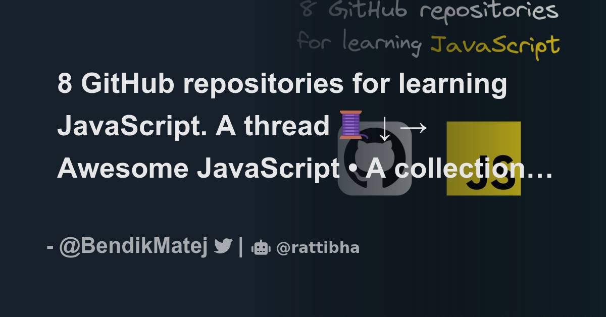 8 GitHub repositories for learning JavaScript. A thread 🧵 ↓ Thread